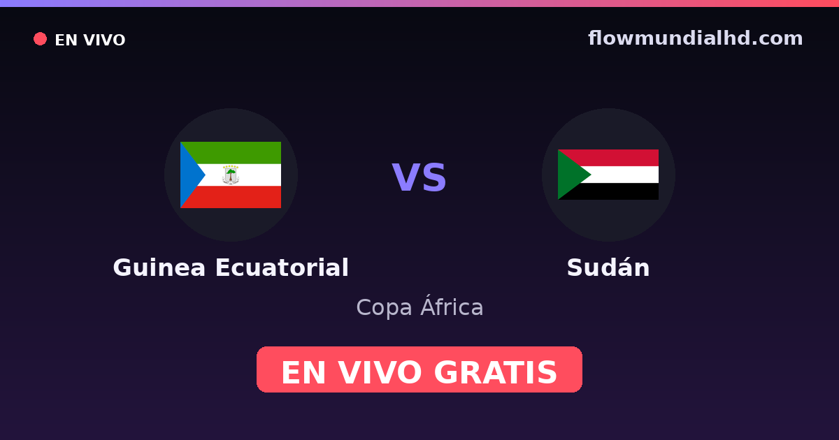 Guinée équatoriale vs Soudan — Coupe d'Afrique des nations, Qualifications CAN · historique et où regarder en direct gratuitement sur FlowMundial HD