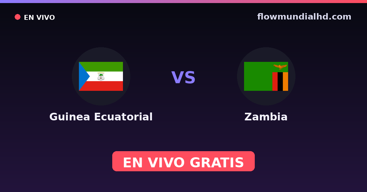 Guinea Ecuatorial vs Zambia — World Cup Qual. CAF , Copa África · historial y dónde ver en vivo gratis en FlowMundial HD