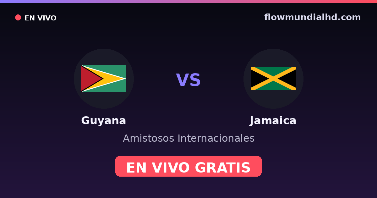 Guyana vs Jamaica — Amistosos Internacionales, CONCACAF Nations League · historial y dónde ver en vivo gratis en FlowMundial HD