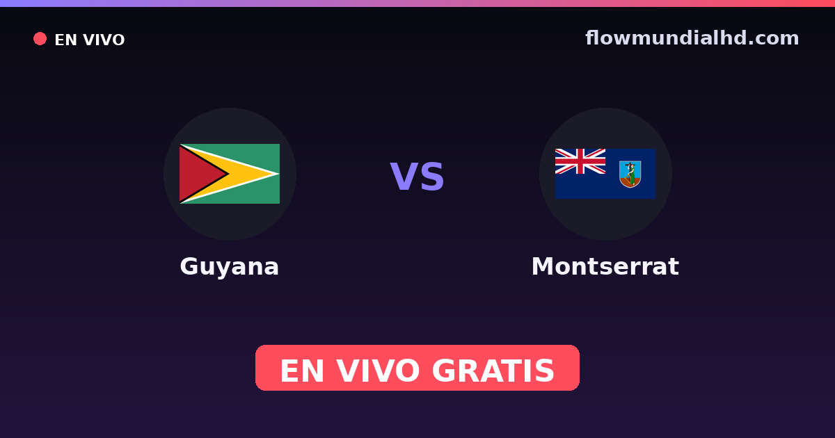 Guyana vs Montserrat — Eliminatorias CONCACAF al Mundial, CONCACAF Nations League · historial y dónde ver en vivo gratis en FlowMundial HD