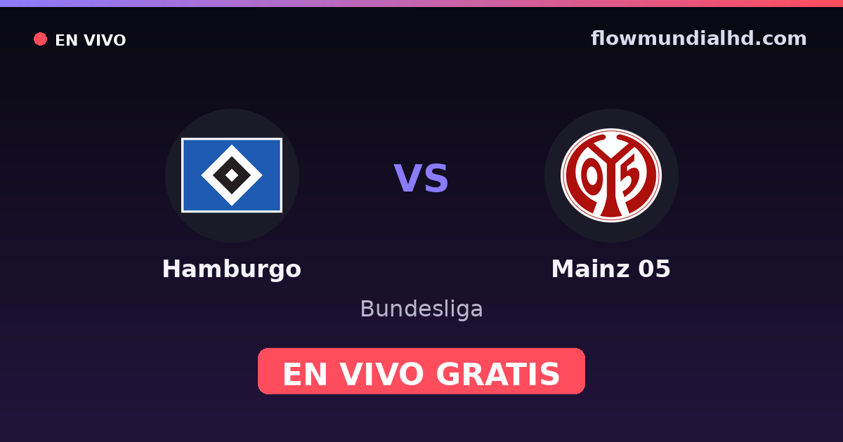 Hamburgo vs Mainz 05 — Bundesliga · historial y dónde ver en vivo gratis en FlowMundial HD