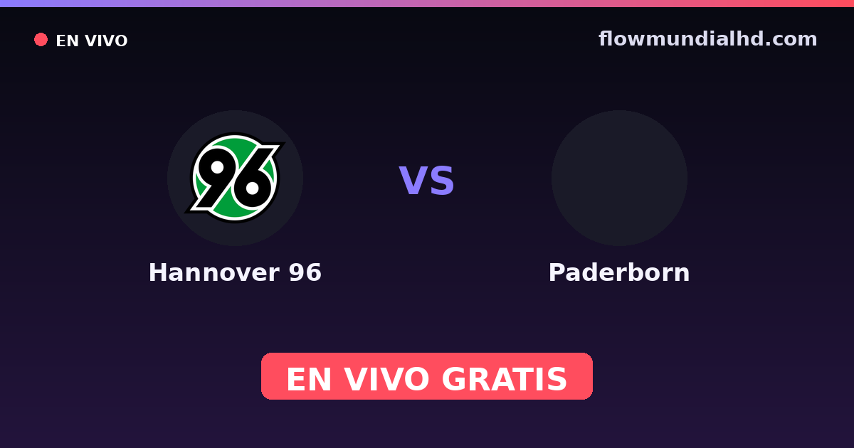 Hannover 96 vs Paderborn — Amistosos de clubes, 2. Bundesliga · historial y dónde ver en vivo gratis en FlowMundial HD