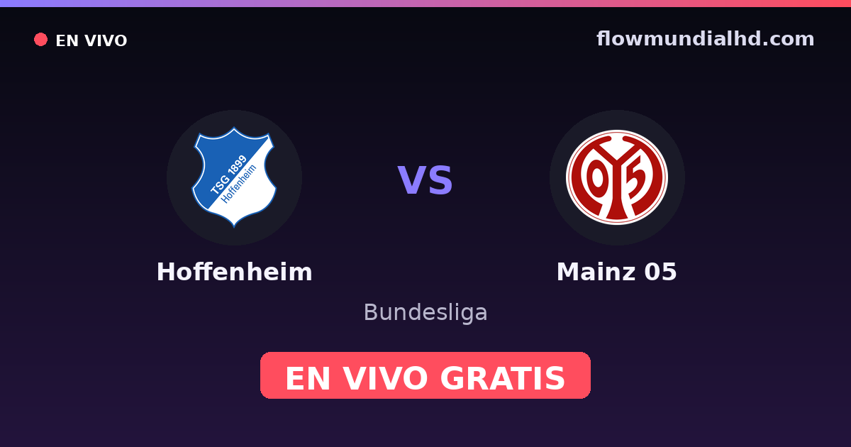 Hoffenheim vs Mainz 05 — Bundesliga · historial y dónde ver en vivo gratis en FlowMundial HD