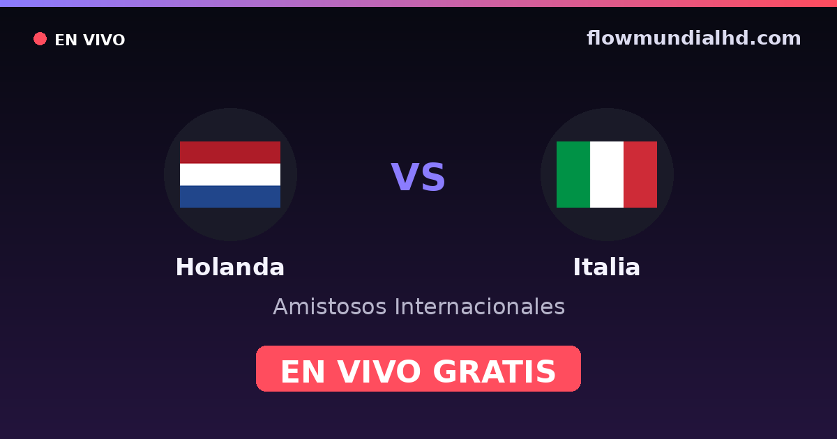 Países Baixos vs Itália — Amistosos Internacionais, Eurocopa · histórico e onde assistir ao vivo grátis na FlowMundial HD