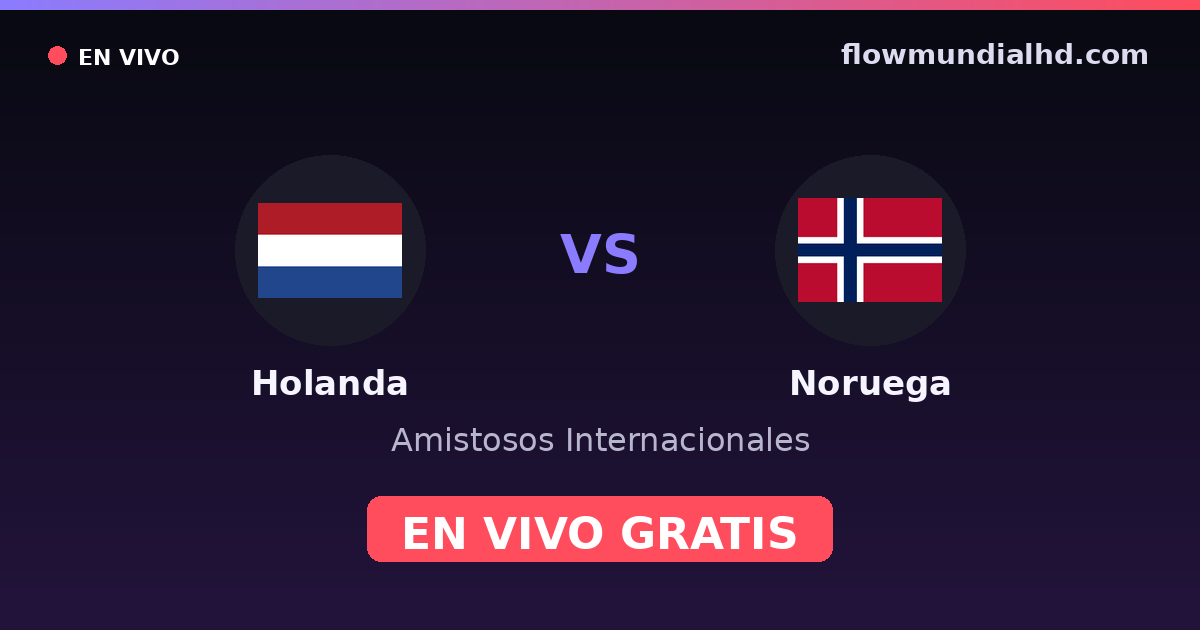 Países Baixos vs Noruega — Amistosos Internacionais, Eliminatorias UEFA · histórico e onde assistir ao vivo grátis na FlowMundial HD