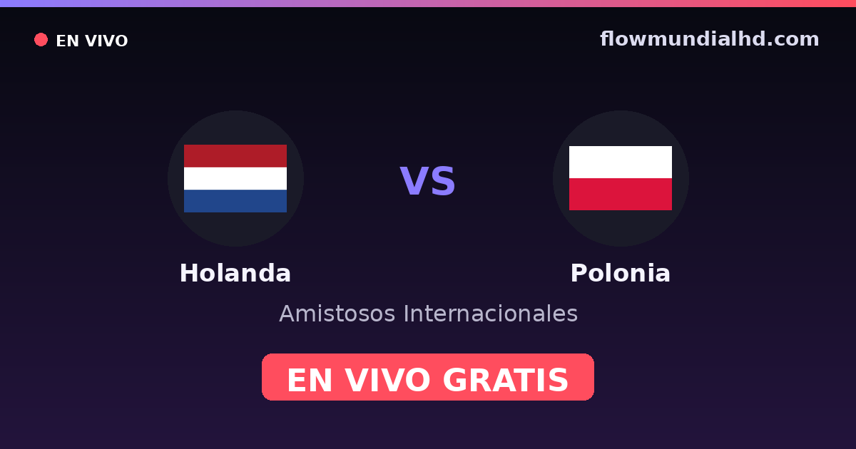 Niederlande vs Polen — Internationale Freundschaftsspiele, UEFA-Qualifikation · Bilanz und wo man live und kostenlos zusehen kann auf FlowMundial HD