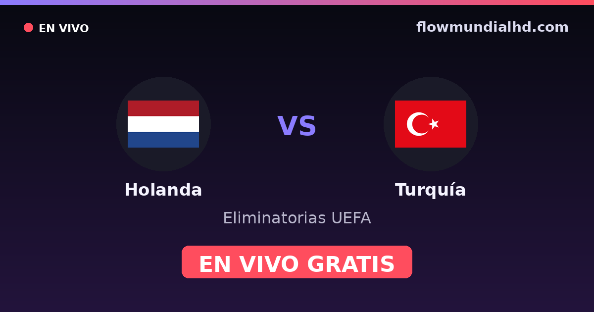 Pays-Bas vs Turquie — Qualifications UEFA, Euro · historique et où regarder en direct gratuitement sur FlowMundial HD