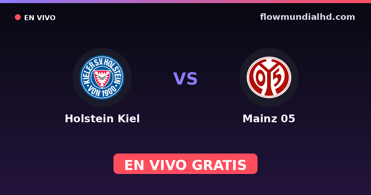 Holstein Kiel vs Mainz 05 — Amistosos de clubes, Bundesliga · historial y dónde ver en vivo gratis en FlowMundial HD