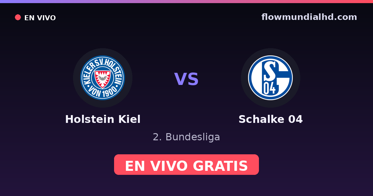 Holstein Kiel vs Schalke 04 — 2. Bundesliga · historial y dónde ver en vivo gratis en FlowMundial HD