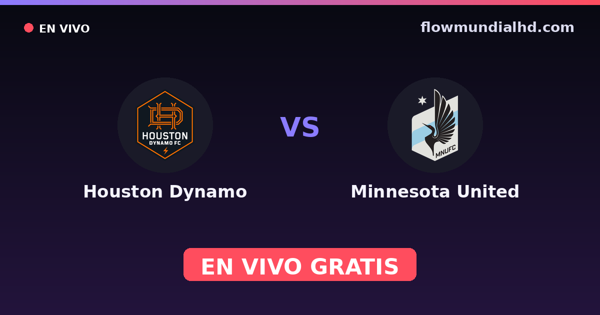 Houston Dynamo vs Minnesota United · historial y dónde ver en vivo gratis en FlowMundial HD