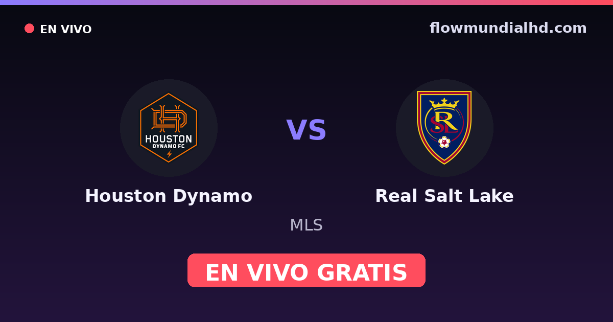 Houston Dynamo vs Real Salt Lake — MLS · historial y dónde ver en vivo gratis en FlowMundial HD
