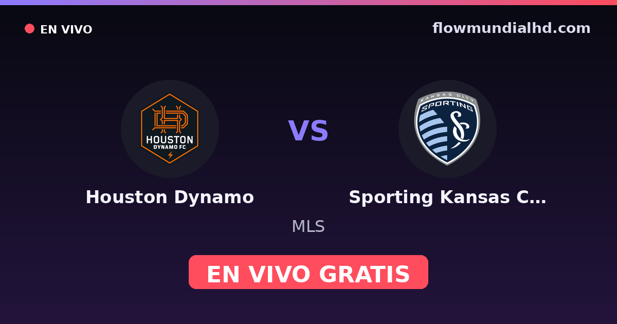 Houston Dynamo vs Sporting Kansas City — MLS · historial y dónde ver en vivo gratis en FlowMundial HD