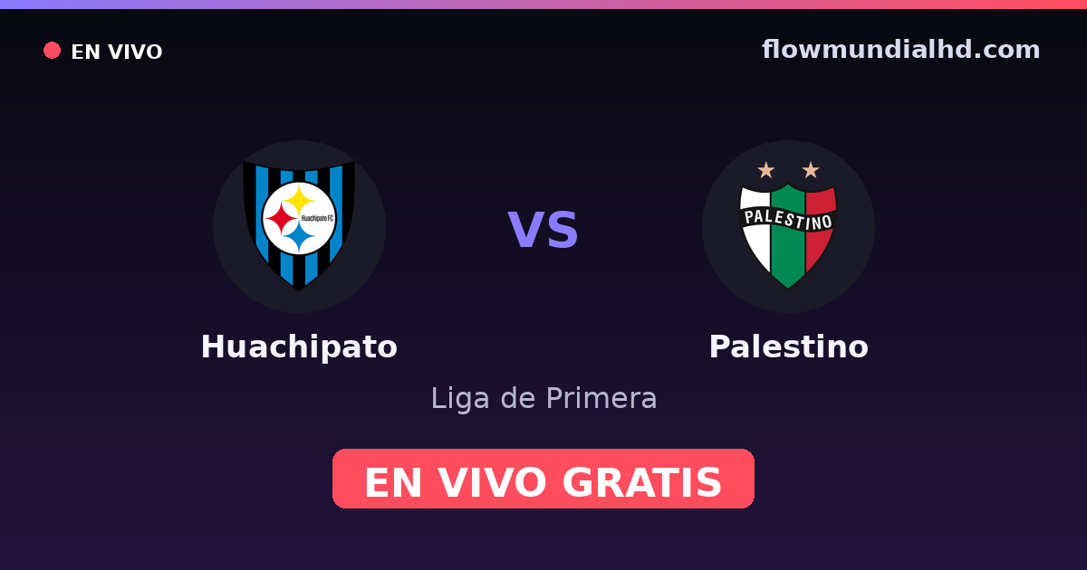 Huachipato vs Palestino — Liga de Primera · historial y dónde ver en vivo gratis en FlowMundial HD