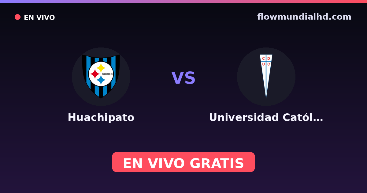 Huachipato vs Universidad Católica — Supercopa de Chile, Liga de Primera · historial y dónde ver en vivo gratis en FlowMundial HD