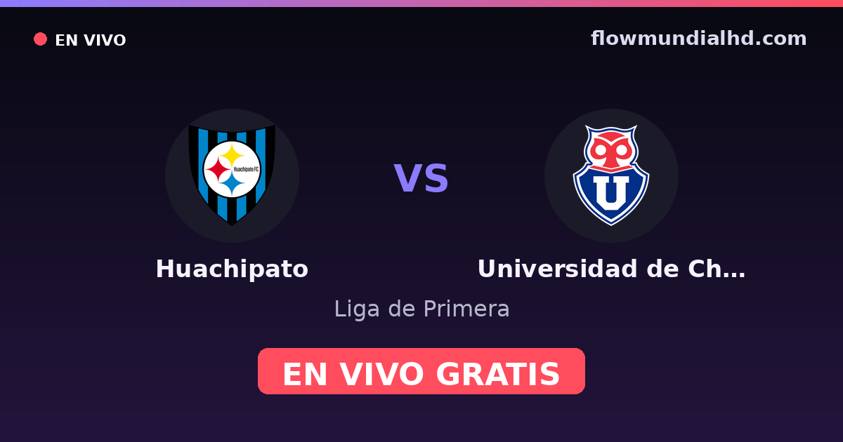 Huachipato vs Universidad de Chile — Liga de Primera · historial y dónde ver en vivo gratis en FlowMundial HD