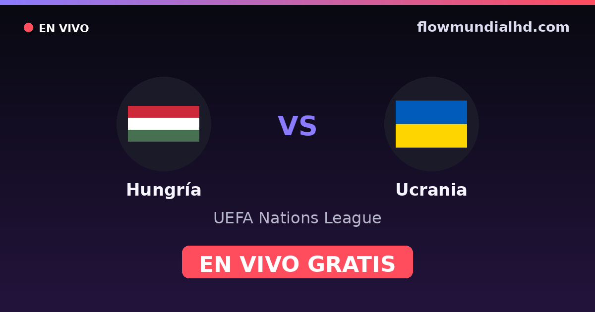 Ungarn vs Ukraine — UEFA Nations League · Bilanz und wo man live und kostenlos zusehen kann auf FlowMundial HD