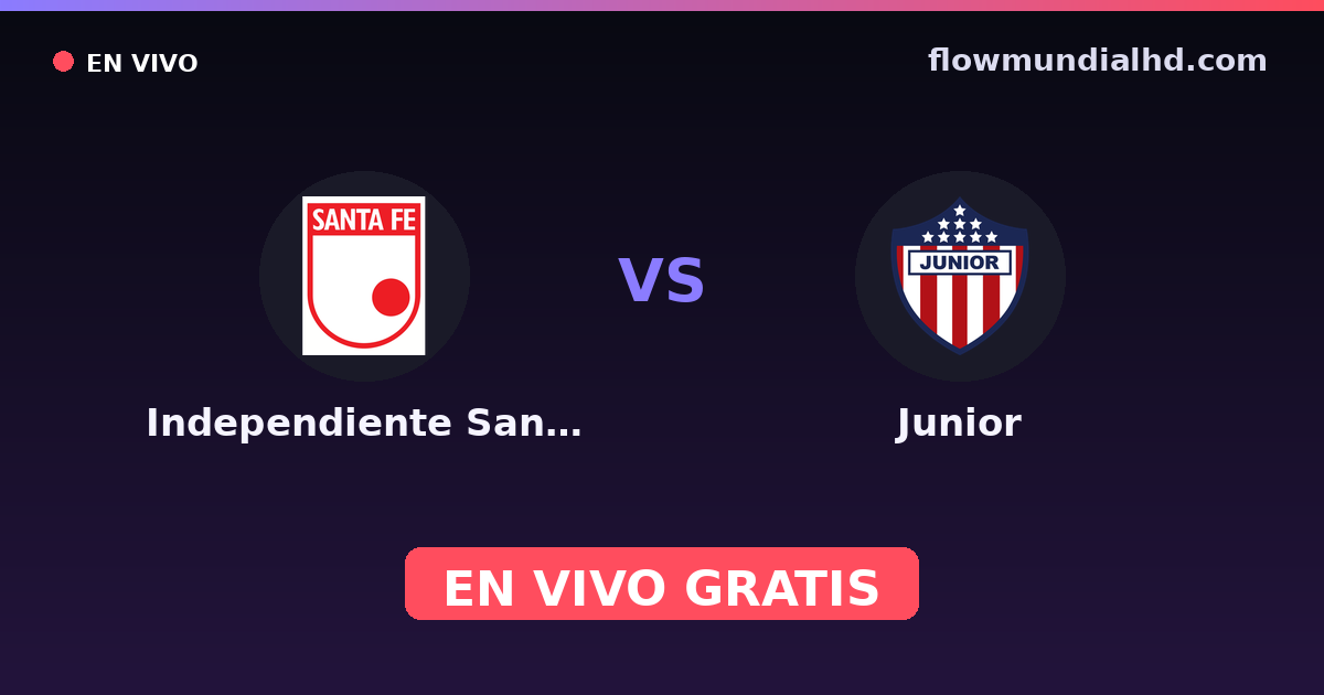 Independiente Santa Fe vs Junior — Superliga de Colombia, Primera A · historial y dónde ver en vivo gratis en FlowMundial HD