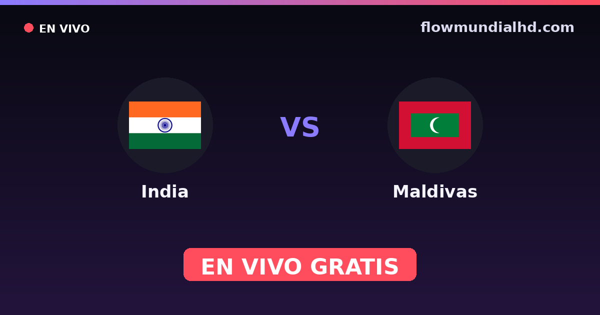 India vs Maldivas — SAFF Championship, Amistosos Internacionales · historial y dónde ver en vivo gratis en FlowMundial HD