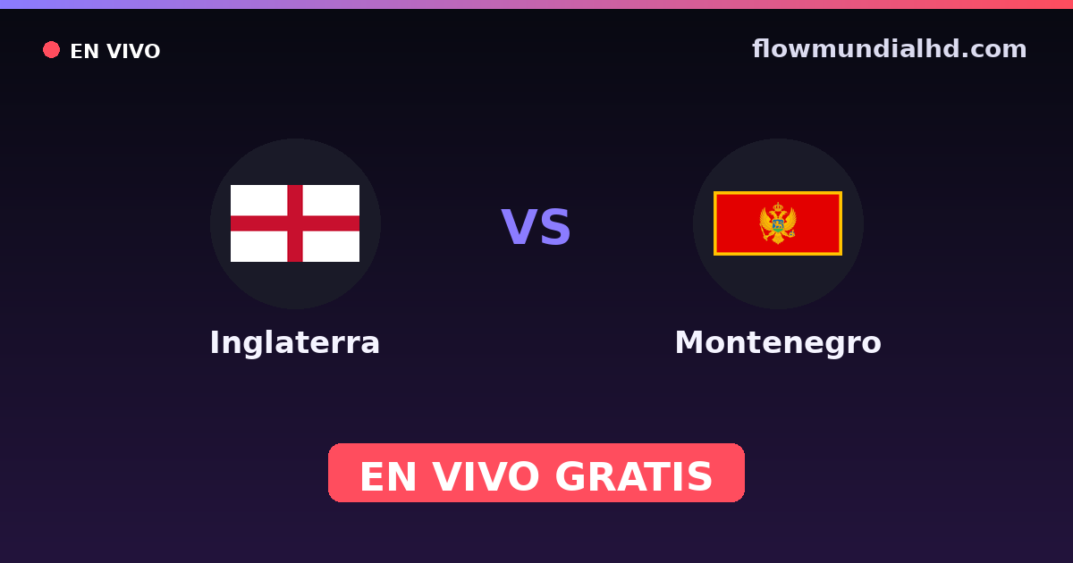 Inglaterra vs Montenegro — Qualificacao Euro, Eliminatorias UEFA · histórico e onde assistir ao vivo grátis na FlowMundial HD