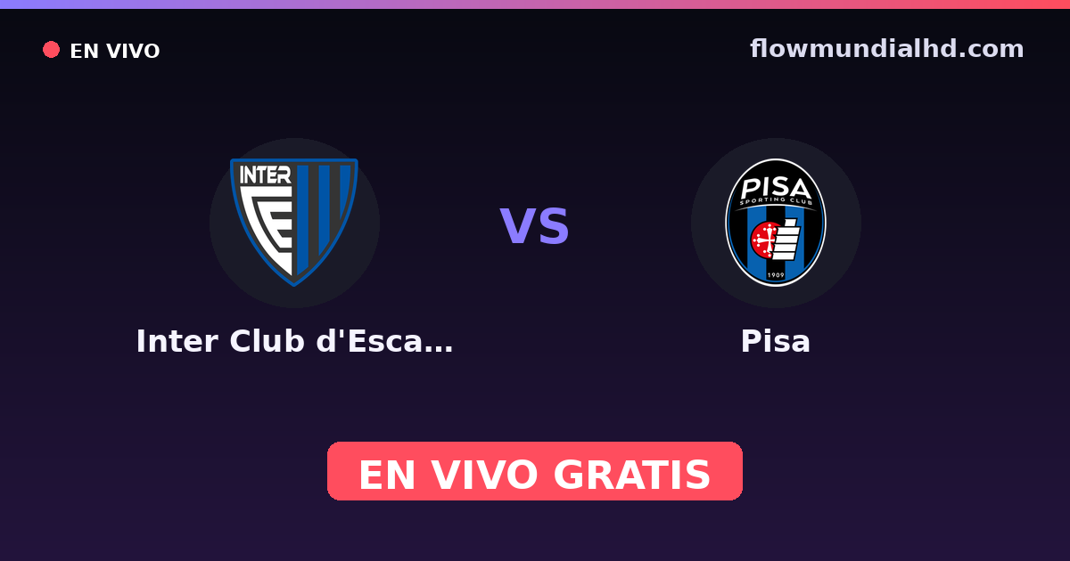 Inter Club d'Escaldes vs Pisa — Amistosos de clubes, Serie A · historial y dónde ver en vivo gratis en FlowMundial HD