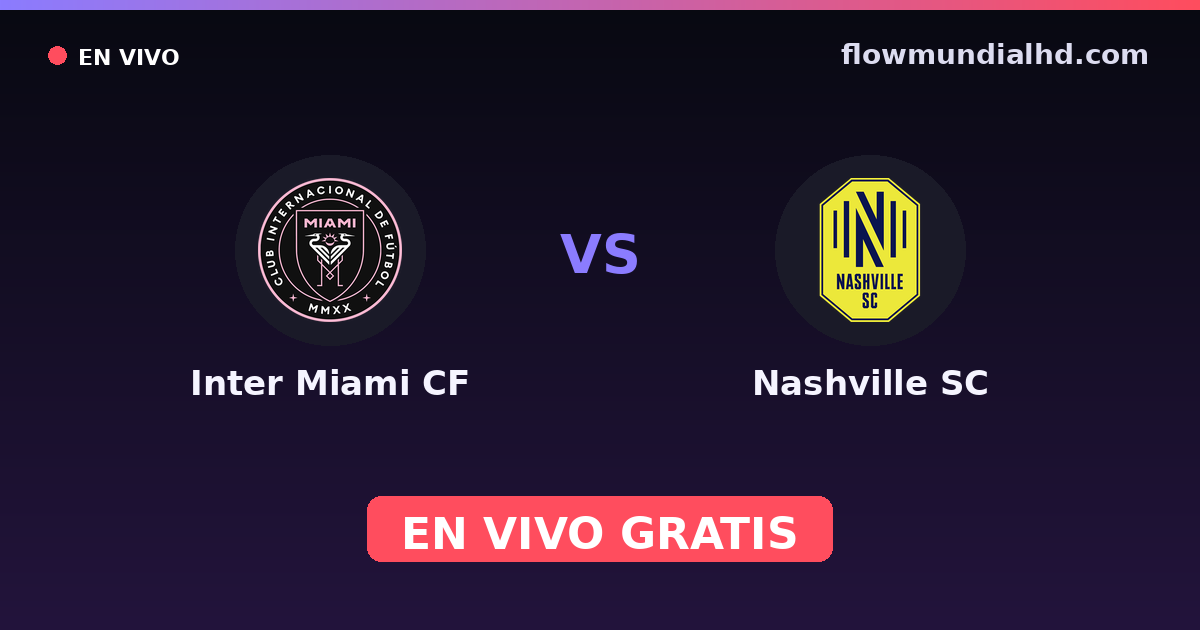 Inter Miami CF vs Nashville SC — CONCACAF Champions Cup, MLS · histórico e onde assistir ao vivo grátis na FlowMundial HD
