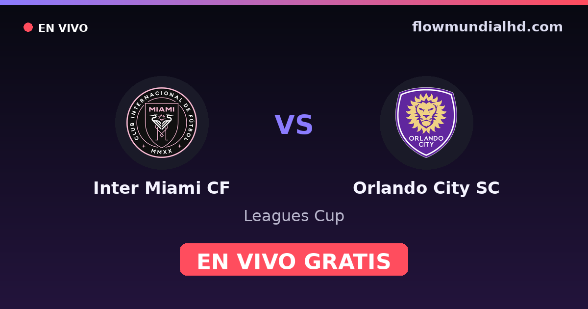 Inter Miami CF vs Orlando City SC — Leagues Cup, MLS · Bilanz und wo man live und kostenlos zusehen kann auf FlowMundial HD