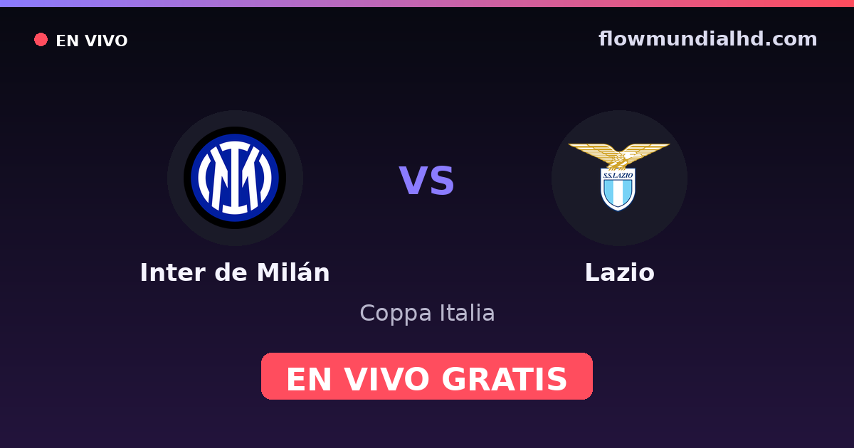 Inter de Milán vs Lazio — Coppa Italia, Serie A · Bilanz und wo man live und kostenlos zusehen kann auf FlowMundial HD