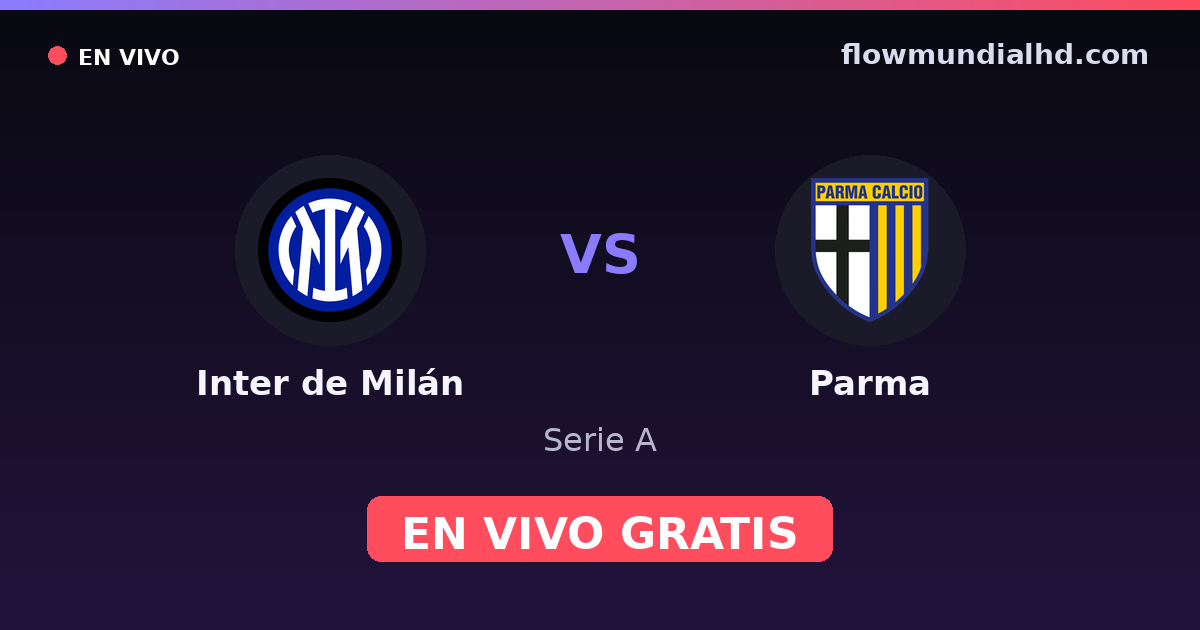 Inter de Milán vs Parma — Serie A · Bilanz und wo man live und kostenlos zusehen kann auf FlowMundial HD