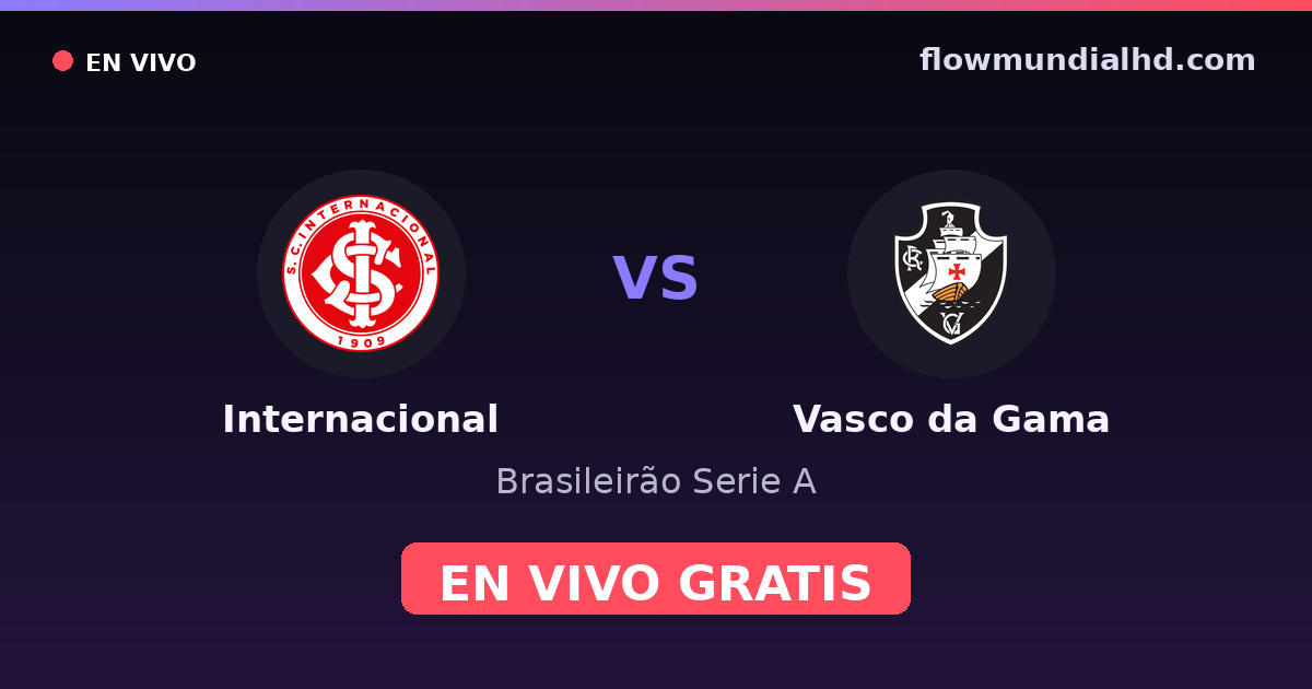 Internacional vs Vasco da Gama — Brasileirão Serie A · head-to-head and where to watch live free on FlowMundial HD