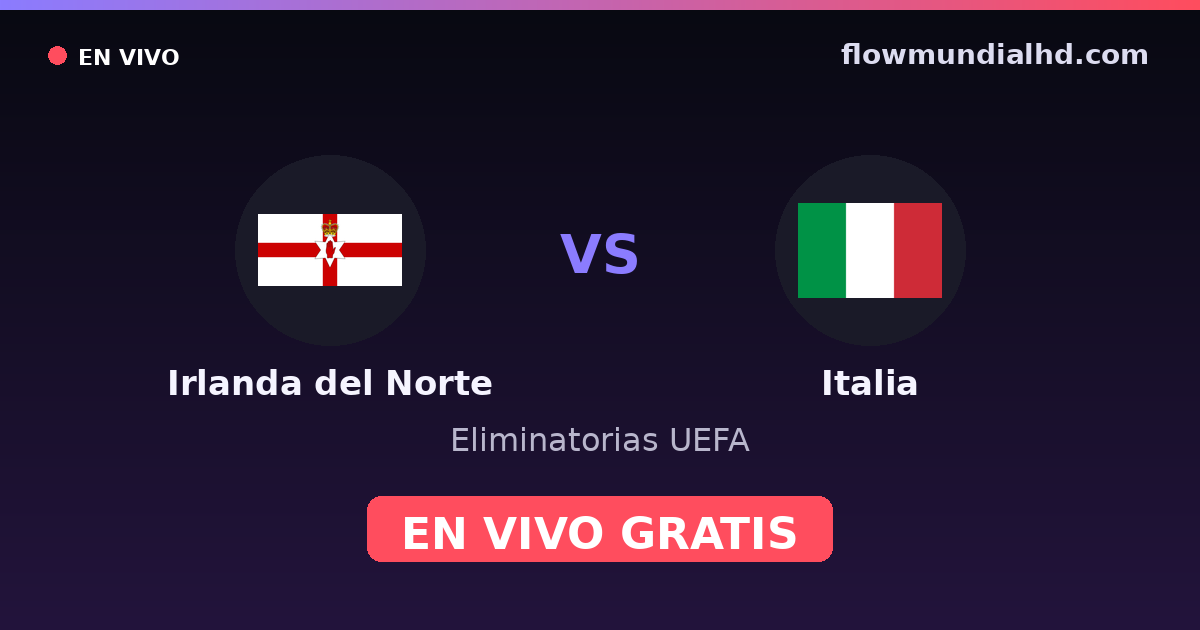 Nordirland vs Italien — UEFA-Qualifikation · Bilanz und wo man live und kostenlos zusehen kann auf FlowMundial HD