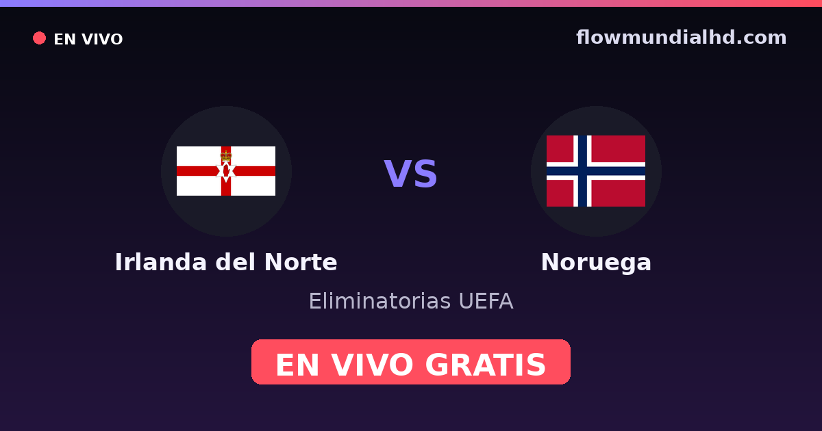 Nordirland vs Norwegen — UEFA-Qualifikation, UEFA Nations League · Bilanz und wo man live und kostenlos zusehen kann auf FlowMundial HD
