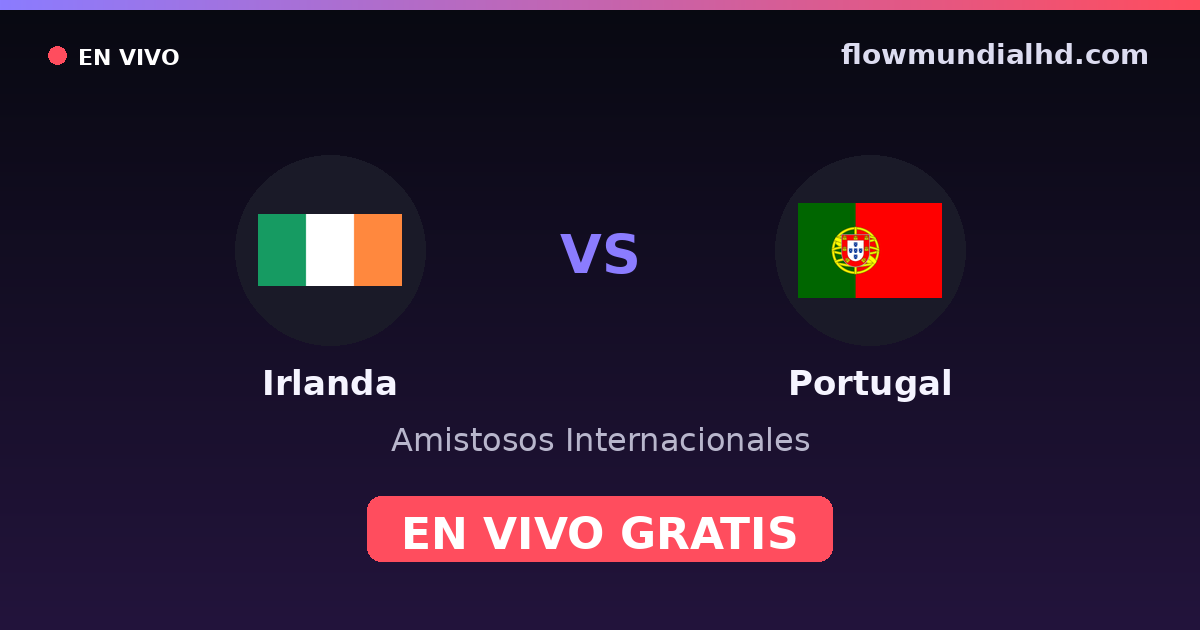 Irland vs Portugal — Internationale Freundschaftsspiele, UEFA-Qualifikation · Bilanz und wo man live und kostenlos zusehen kann auf FlowMundial HD
