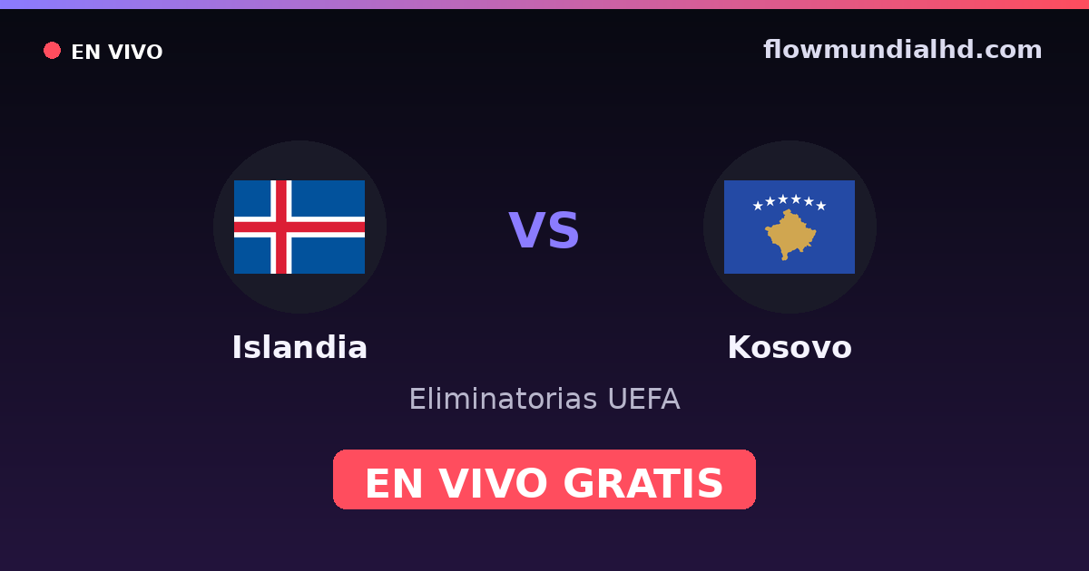 Islândia vs Kosovo — Eliminatorias UEFA, UEFA Nations League · histórico e onde assistir ao vivo grátis na FlowMundial HD