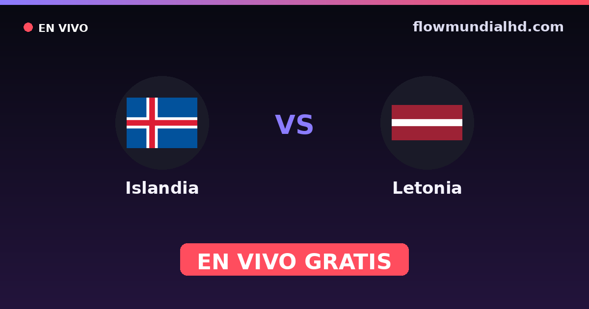 Islande vs Lettonie — Baltic Cup, Qualifications Euro · historique et où regarder en direct gratuitement sur FlowMundial HD