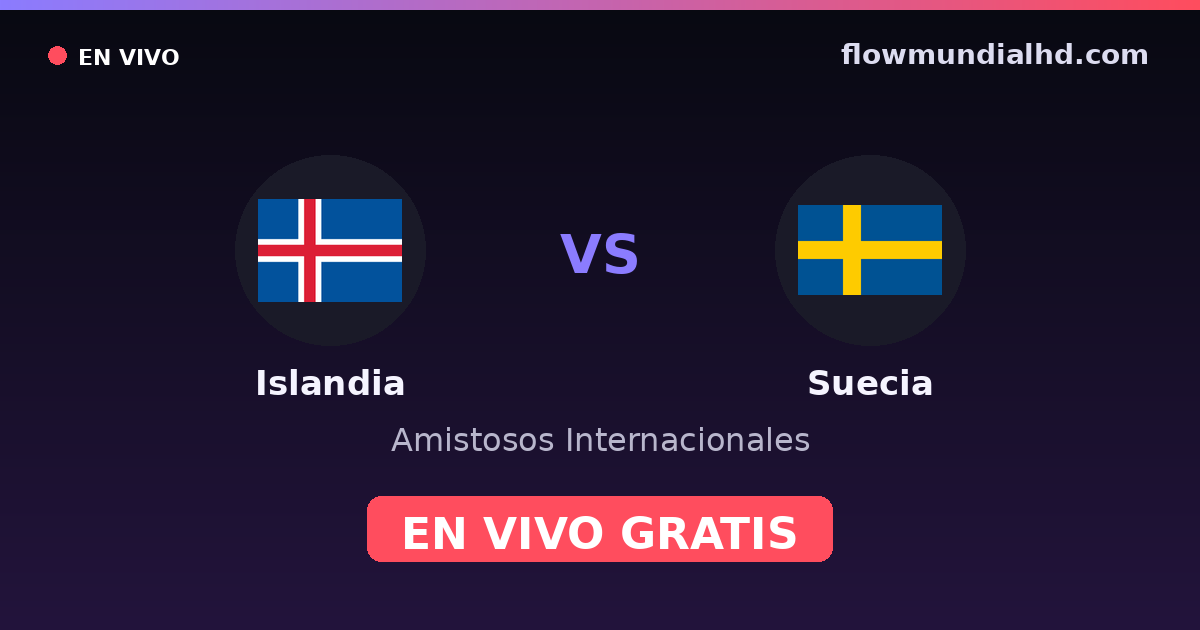 Islande vs Suède — Matchs amicaux internationaux, Qualifications UEFA · historique et où regarder en direct gratuitement sur FlowMundial HD