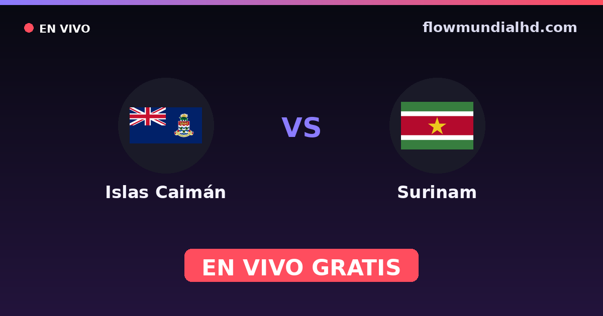 Islas Caimán vs Surinam — Eliminatorias CONCACAF al Mundial · historial y dónde ver en vivo gratis en FlowMundial HD