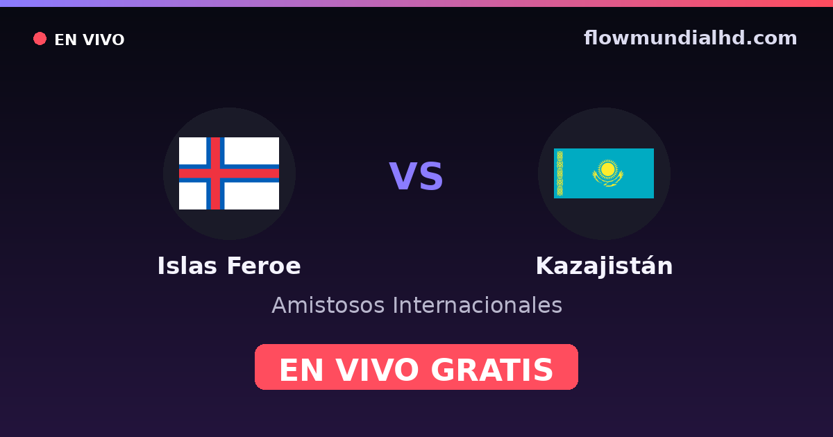 Färöer vs Kasachstan — Internationale Freundschaftsspiele, UEFA-Qualifikation · Bilanz und wo man live und kostenlos zusehen kann auf FlowMundial HD