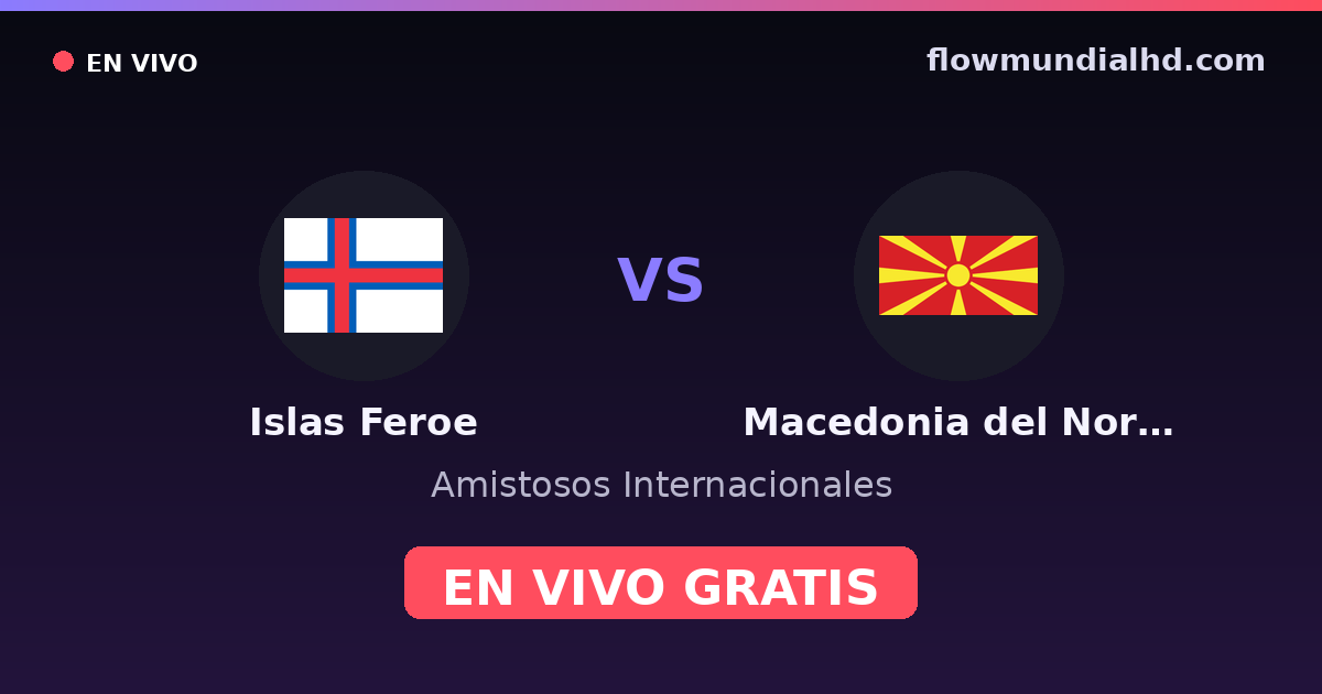 Färöer vs Nordmazedonien — Internationale Freundschaftsspiele, UEFA Nations League · Bilanz und wo man live und kostenlos zusehen kann auf FlowMundial HD