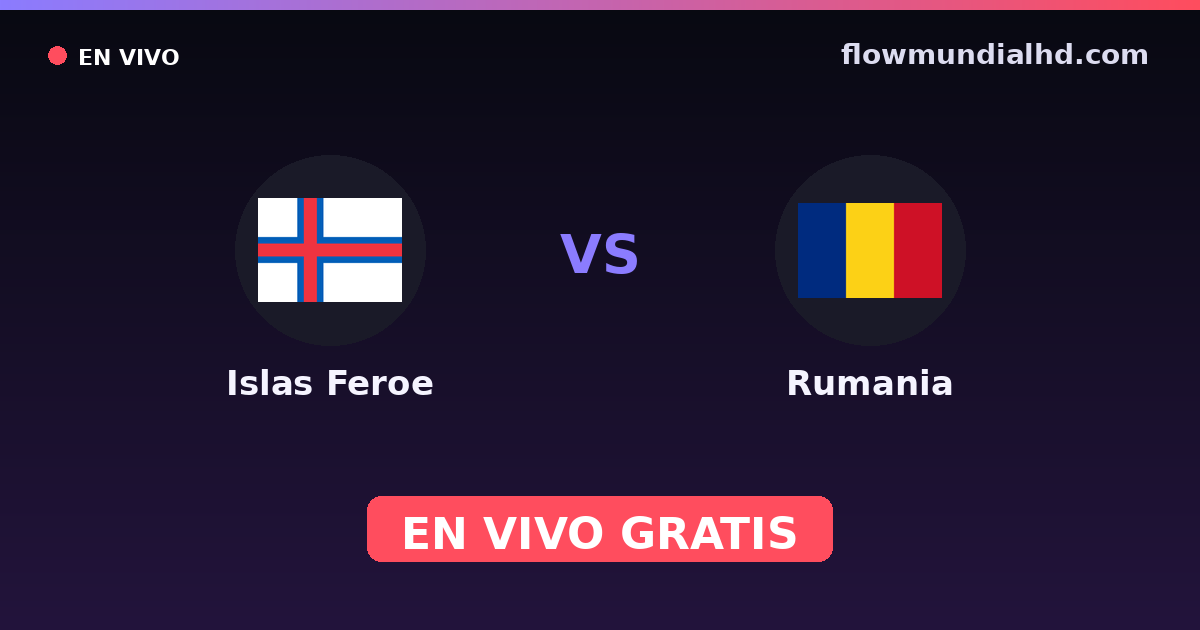 Îles Féroé vs Roumanie — Qualifications Euro, Qualifications UEFA · historique et où regarder en direct gratuitement sur FlowMundial HD
