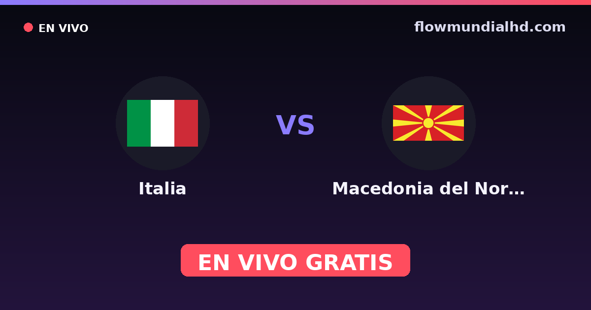 Italie vs Macédoine du Nord — Qualifications Euro, Qualifications UEFA · historique et où regarder en direct gratuitement sur FlowMundial HD