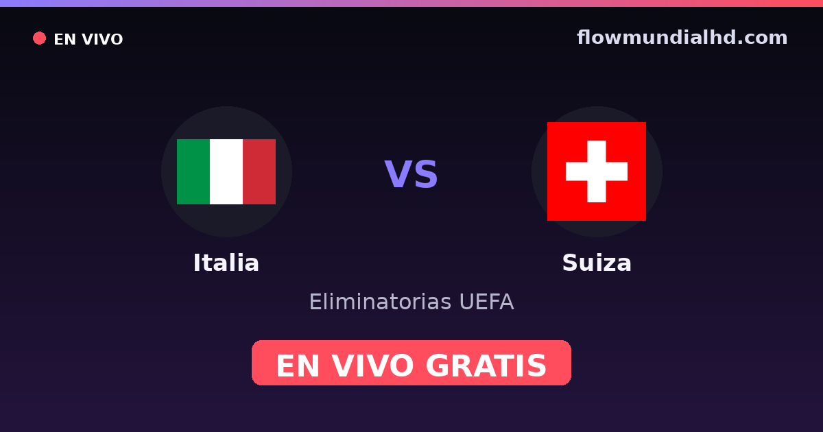 Itália vs Suíça — Eliminatorias UEFA, Eurocopa · histórico e onde assistir ao vivo grátis na FlowMundial HD
