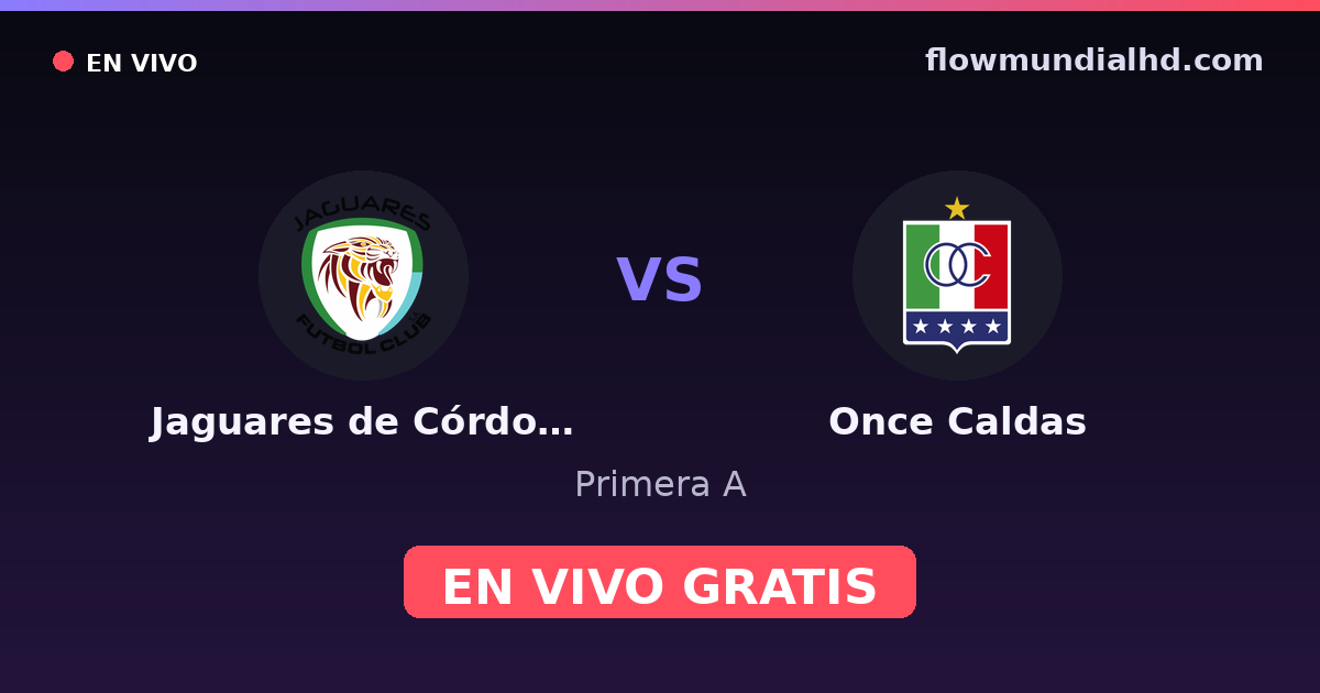 Jaguares de Córdoba vs Once Caldas — Primera A · historial y dónde ver en vivo gratis en FlowMundial HD