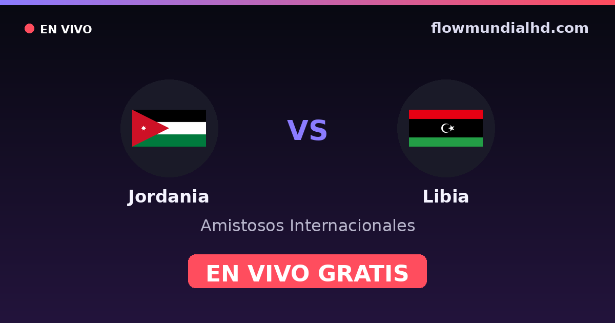 Jordanien vs Libyen — Internationale Freundschaftsspiele · Bilanz und wo man live und kostenlos zusehen kann auf FlowMundial HD