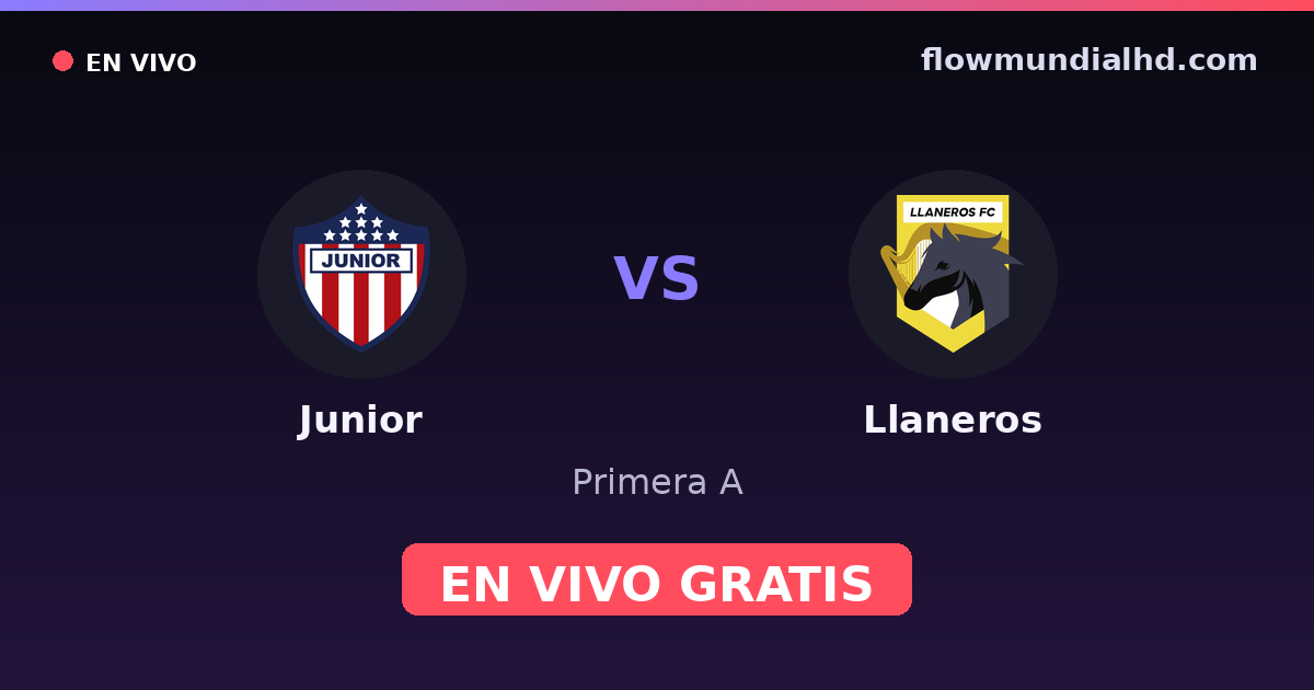Junior vs Llaneros — Primera A · historial y dónde ver en vivo gratis en FlowMundial HD