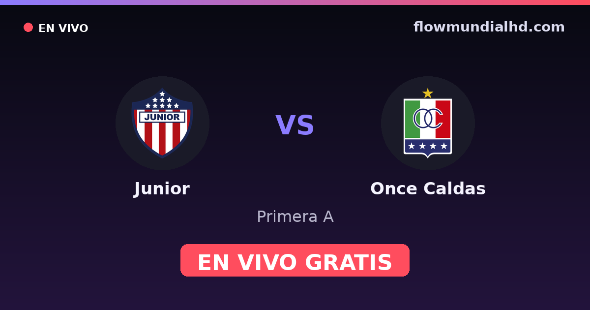 Junior vs Once Caldas — Primera A · historial y dónde ver en vivo gratis en FlowMundial HD