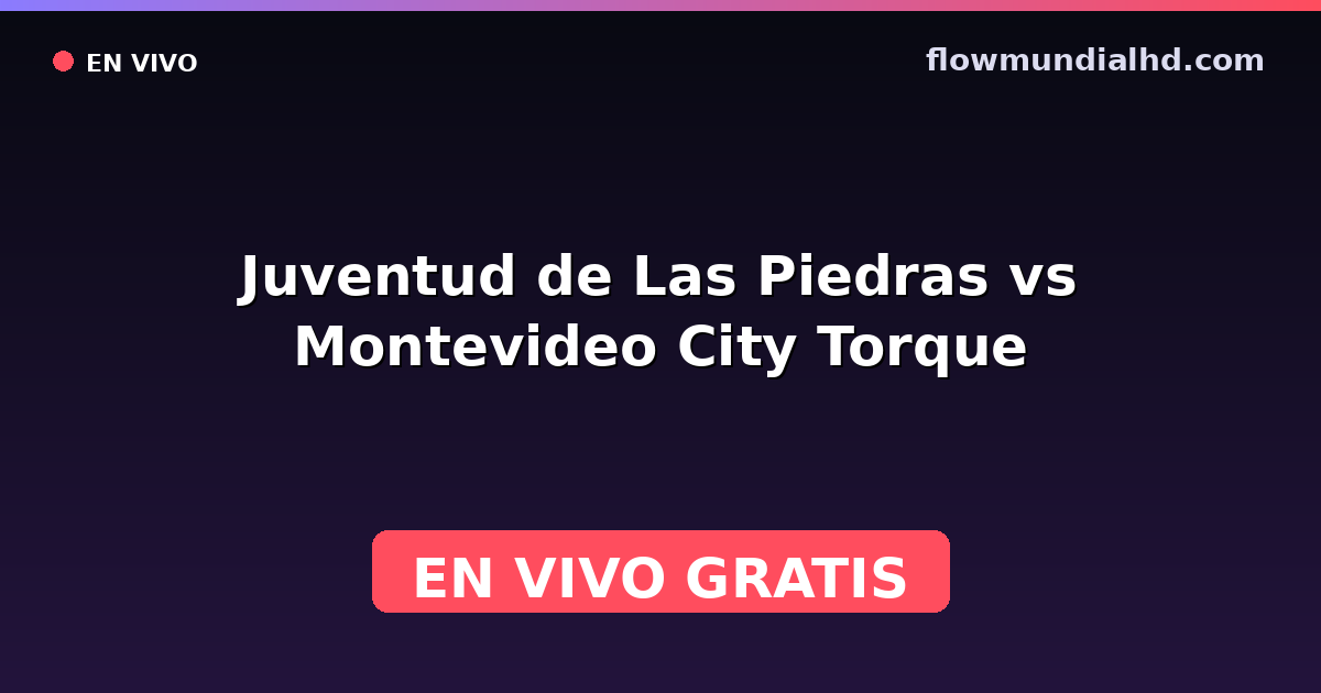Juventud de Las Piedras vs Montevideo City Torque — Uruguayan Segunda División, Liga AUF · historial y dónde ver en vivo gratis en FlowMundial HD
