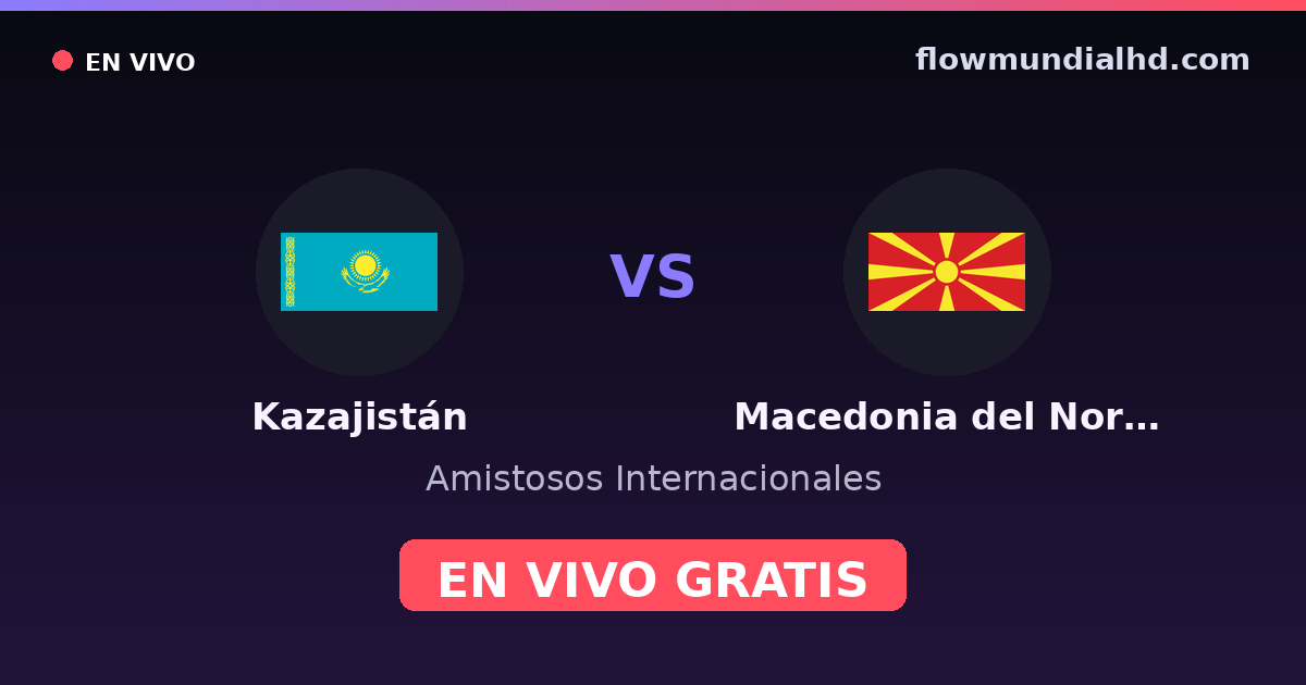 Kasachstan vs Nordmazedonien — Internationale Freundschaftsspiele, UEFA-Qualifikation · Bilanz und wo man live und kostenlos zusehen kann auf FlowMundial HD