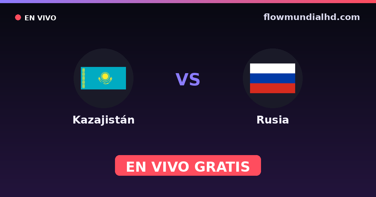 Cazaquistão vs Rússia — Qualificacao Euro, Amistosos Internacionais · histórico e onde assistir ao vivo grátis na FlowMundial HD