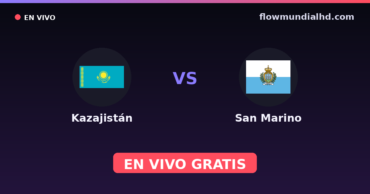 Cazaquistão vs San Marino — Qualificacao Euro · histórico e onde assistir ao vivo grátis na FlowMundial HD