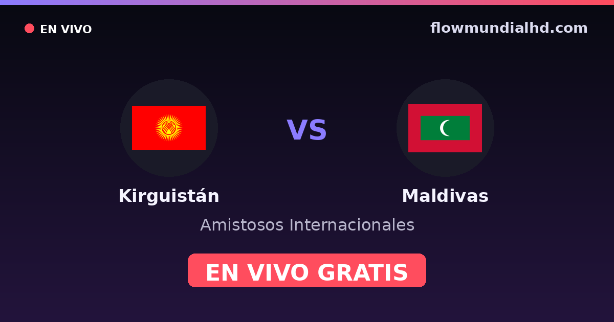 Kirguistán vs Maldivas — Amistosos Internacionales · historial y dónde ver en vivo gratis en FlowMundial HD